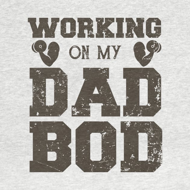 Working On My Dad Bod Funny Dad Bod by podesigns